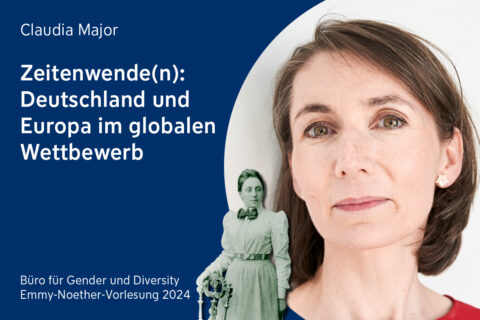 Zum Artikel "Emmy-Noether-Vorlesung am 06. Juni 2024 um 18 Uhr mit Dr. Claudia Major: „Zeitenwende(n): Deutschland und Europa im globalen Wettbewerb“"